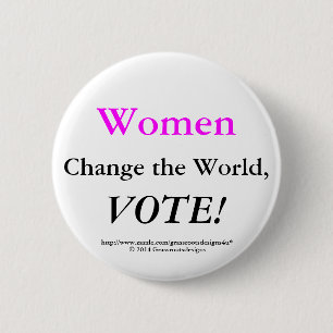 Women, Change the World, Vote! 6 Cm Round Badge