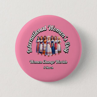 Women Change Worlds. International Women's Day.  6 Cm Round Badge