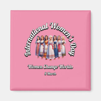 Women Change Worlds. International Women's Day.  Magnet