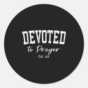 Women Christian Shirts Devoted To Prayer Bible Wor Classic Round Sticker