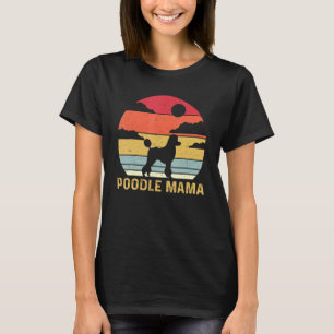 Women Cute Poodle Mama Poodle Dog T-Shirt