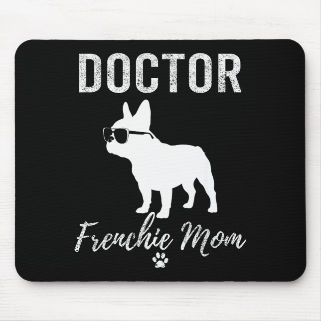 Women Doctor Frenchie Mom Shirt Funny Dog Lover Me Mouse Pad (Front)