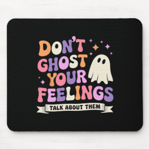 Women Don't Ghost Your Feelings Halloween School C Mouse Pad