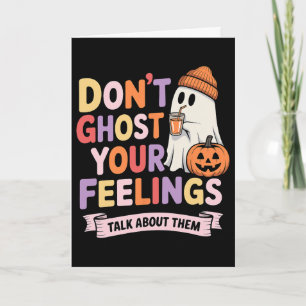 Women Dont Ghost Your Feelings Halloween School Ps Card