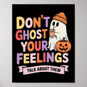 Women Dont Ghost Your Feelings Halloween School Ps Poster