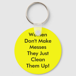 Women Don't Make Messes Key Ring