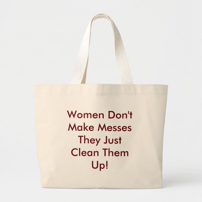 Women Don't Make Messes Large Tote Bag (Front)