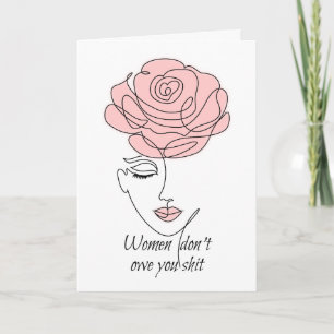 Women Don't Owe You Greeting Card (Blank)