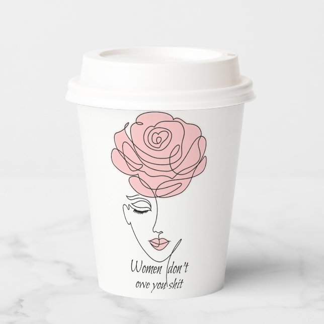 Women Don't Owe You Paper Cups (Front)