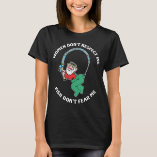 Women Don't Respect Me Fish Don't Fear Me Funny T-Shirt
