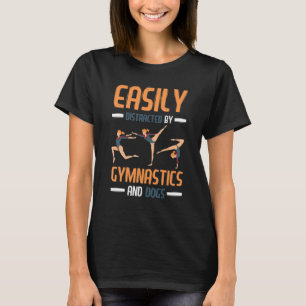 Women Easily Distracted By Gymnastics And Dogs Gym T-Shirt