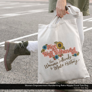 Women Empowerment Handwriting Retro Hippie Floral Tote Bag