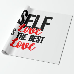 Women Empowerment Tshirts - Self Love Is The Best Wrapping Paper