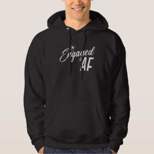 Women Engaged Af Bridal Engagement Hoodie