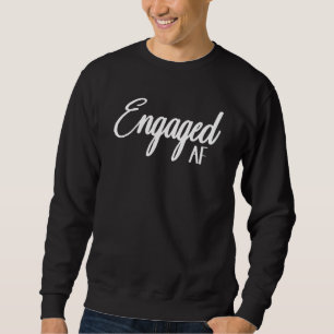 Women Engaged AF Bridal Engagement Sweatshirt