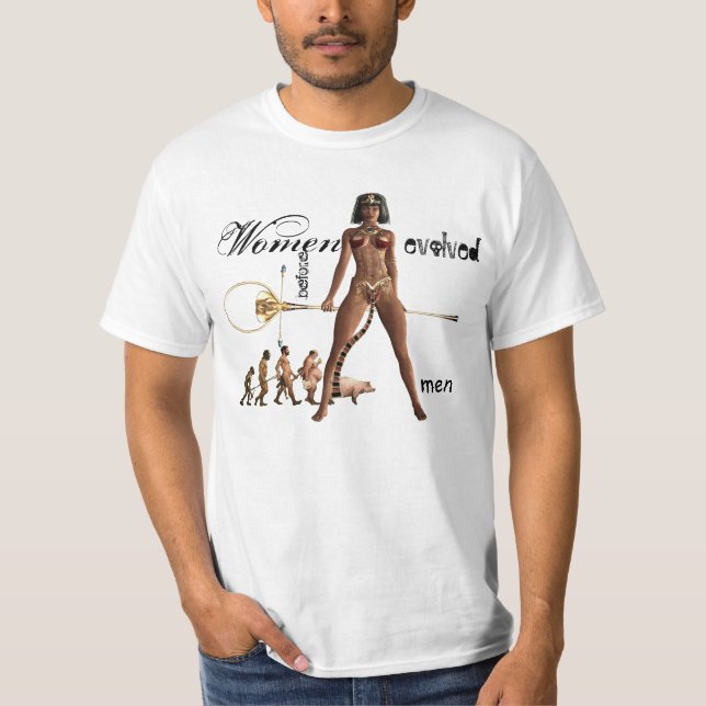 Women Evolved Before Men T-Shirt (Front)