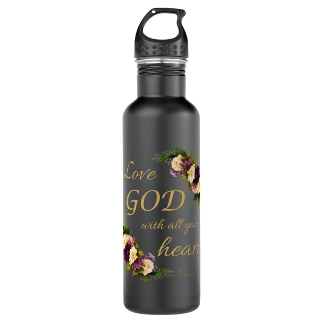 Women Faith Flowers: Love GOD with All Your Heart 710 Ml Water Bottle (Front)