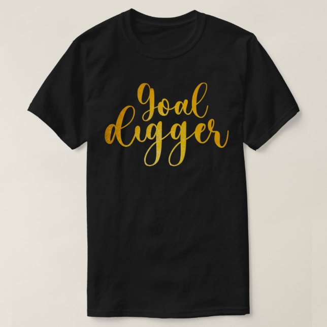 Women Female funny Pun Goal Digger Inspirational Q T-Shirt (Design Front)