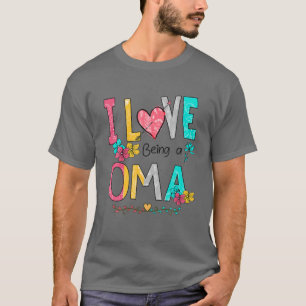Women Flower I Love Being A Oma Funny Mother's Day T-Shirt
