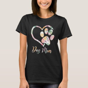 Women Flowers Dog Mum Dog Mothers Day Heart Paw P T-Shirt