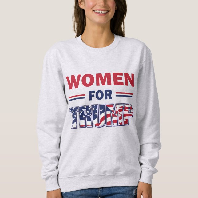 Women for Trump Sweatshirt (Front)