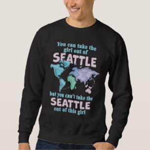 Women from Seattle - Girl From Seattle Washington Sweatshirt