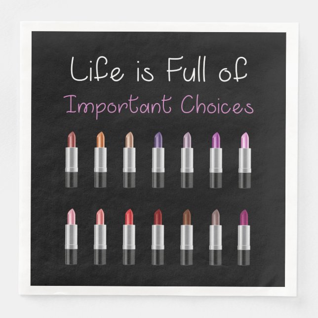 Women Funny Lipstick Important Life Choices Napkin (Front)