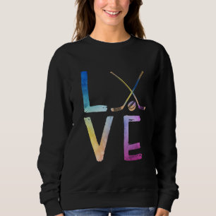 Women Funny Love Ice Hockey Girls Hockey Players Sweatshirt