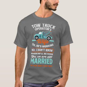 Women Funny Tow Truck Operators Wife Tow Truck Dri T-Shirt