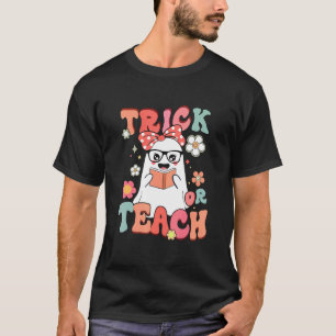 Women Ghost Trick Or Teach  for Teacher T-Shirt