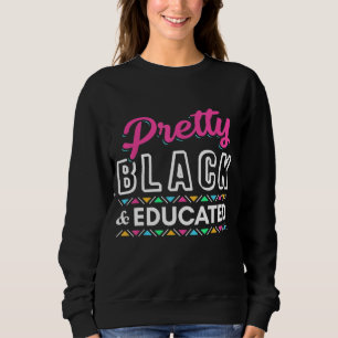 Women Gift Pretty Black And Educated Black African Sweatshirt