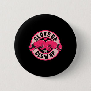 Women Girl Glove Up To Glow Up Ladies Boxing Or Ki 6 Cm Round Badge