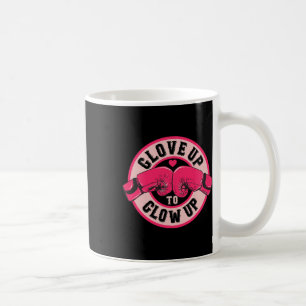 Women Girl Glove Up To Glow Up Ladies Boxing Or Ki Coffee Mug