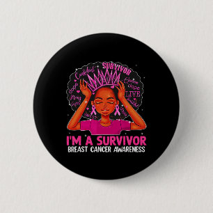 Women Girl I'm A Survivor Breast Cancer Awareness 6 Cm Round Badge