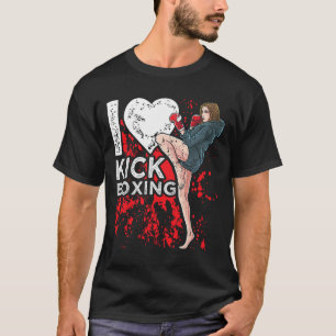 Women Girl Kickboxer I Love Kickboxing T-Shirt