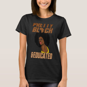 Women Girls Pretty Black And Educated Apparel, Afr T-Shirt