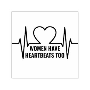 Women Have Heartbeats Too Self-inking Stamp