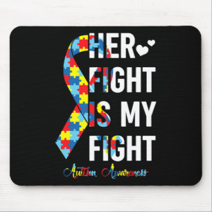 Women Her Fight Is My Fight Autism Awareness Autis Mouse Pad