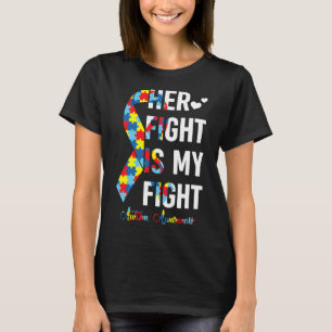 Women Her Fight Is My Fight Autism Awareness Autis T-Shirt