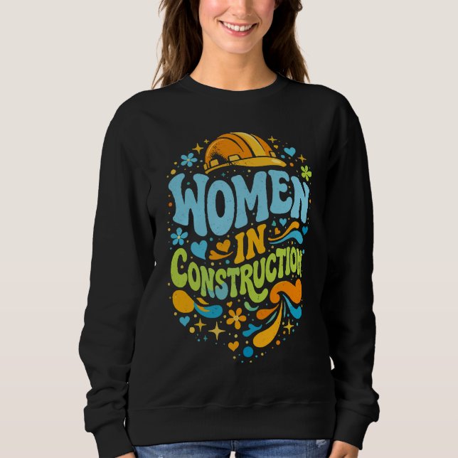 Women In Construction Retro Empowerment Sweatshirt (Front)