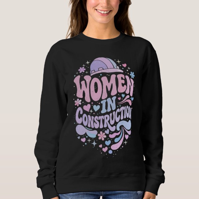 Women In Construction Retro Empowerment Sweatshirt (Front)