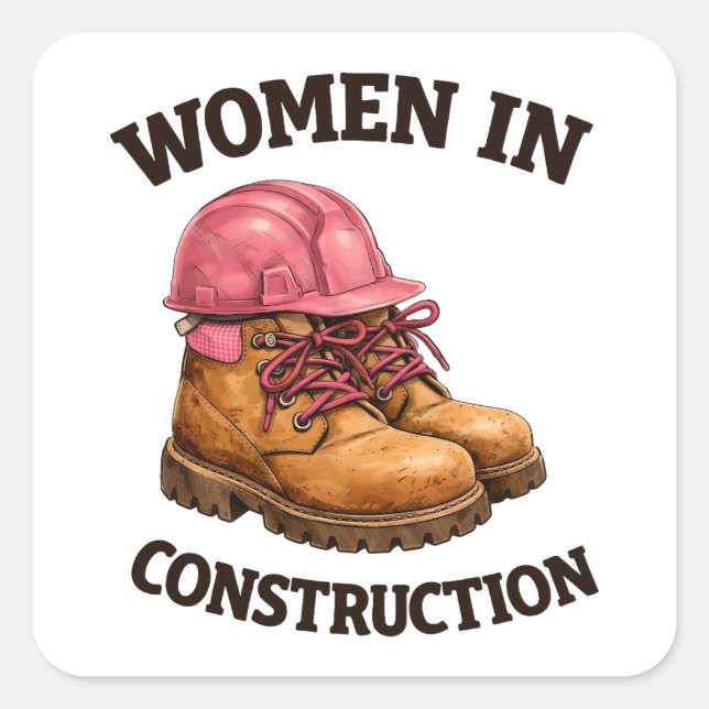 Women in Construction Work Boots and Hard Hat Square Sticker (Front)
