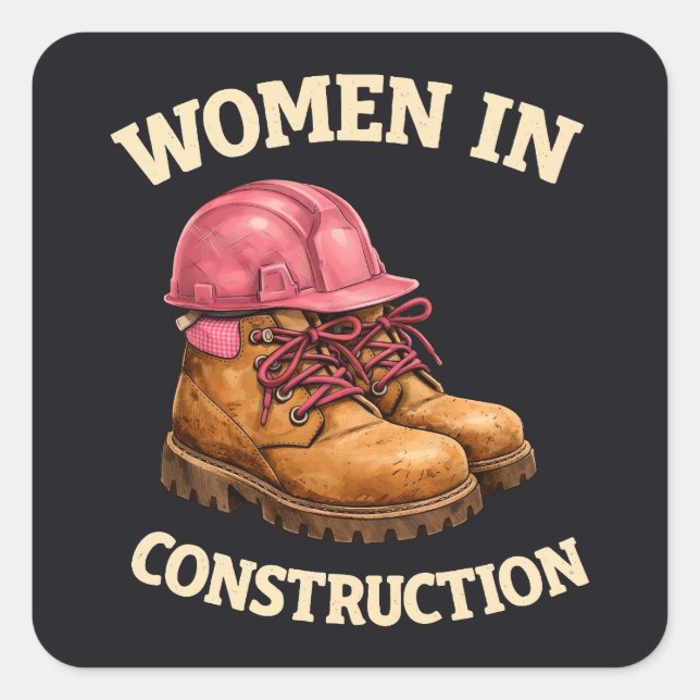 Women in Construction Work Boots and Hard Hat Square Sticker (Front)