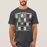 Women In Science  T-Shirt<br><div class="desc">Women In Science  .</div>