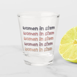 Women in Stem Steminist Stem Graduate Gifts Shot Glass