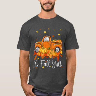 Women Its Fall Pumpkin Truck Autumn Tree Hello Fal T-Shirt