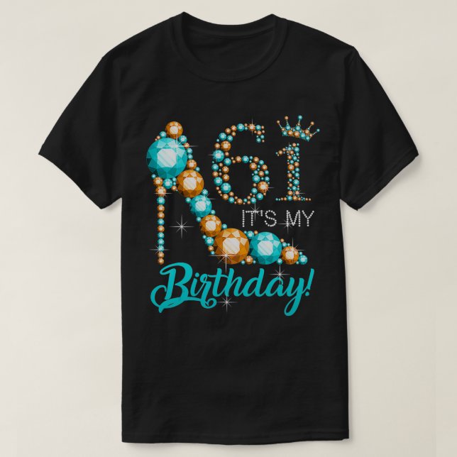 Women It's My 61st Shoe Crown Happy 61th birthday  T-Shirt (Design Front)