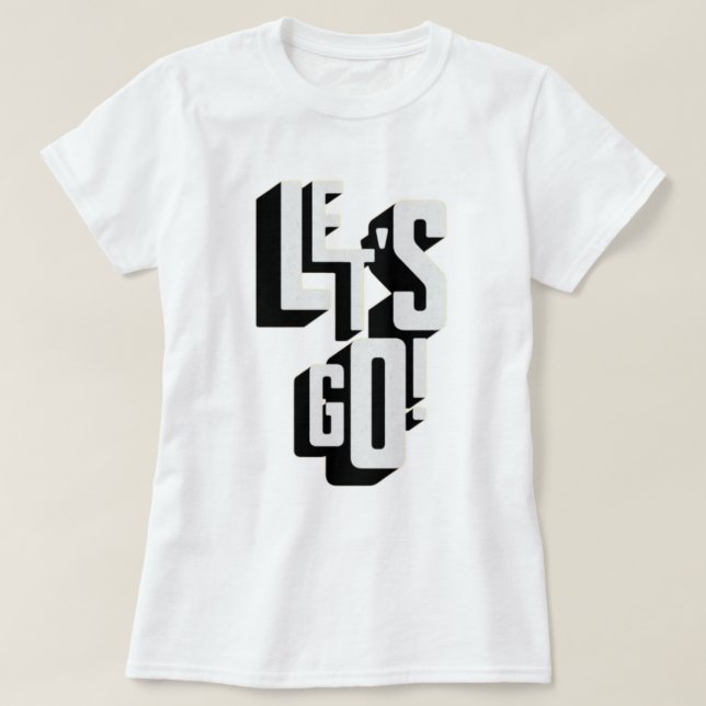 women lets go  T-Shirt (Design Front)