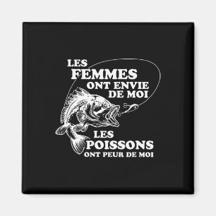 Women Love Me Fish Fear Me In French Funny Gift Fo Magnet