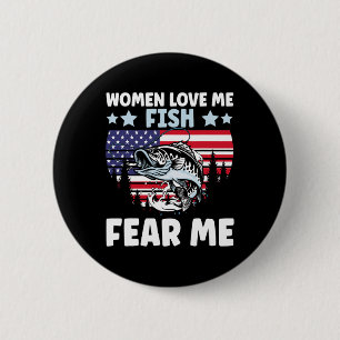 Women Love Me Fish Fear Me Men Vintage B Fishing 1 6 Cm Round Badge